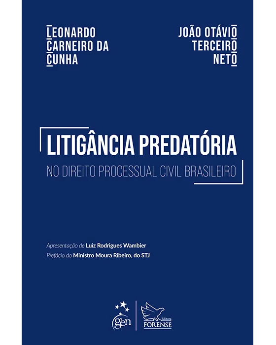 Editora Forense lança livro “Litigância predatória no direito processual civil brasileiro”, de João Otávio Terceiro Neto e Leonardo Carneiro da Cunha